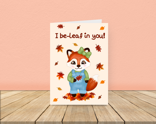 I Be-leaf in you Greetings Card