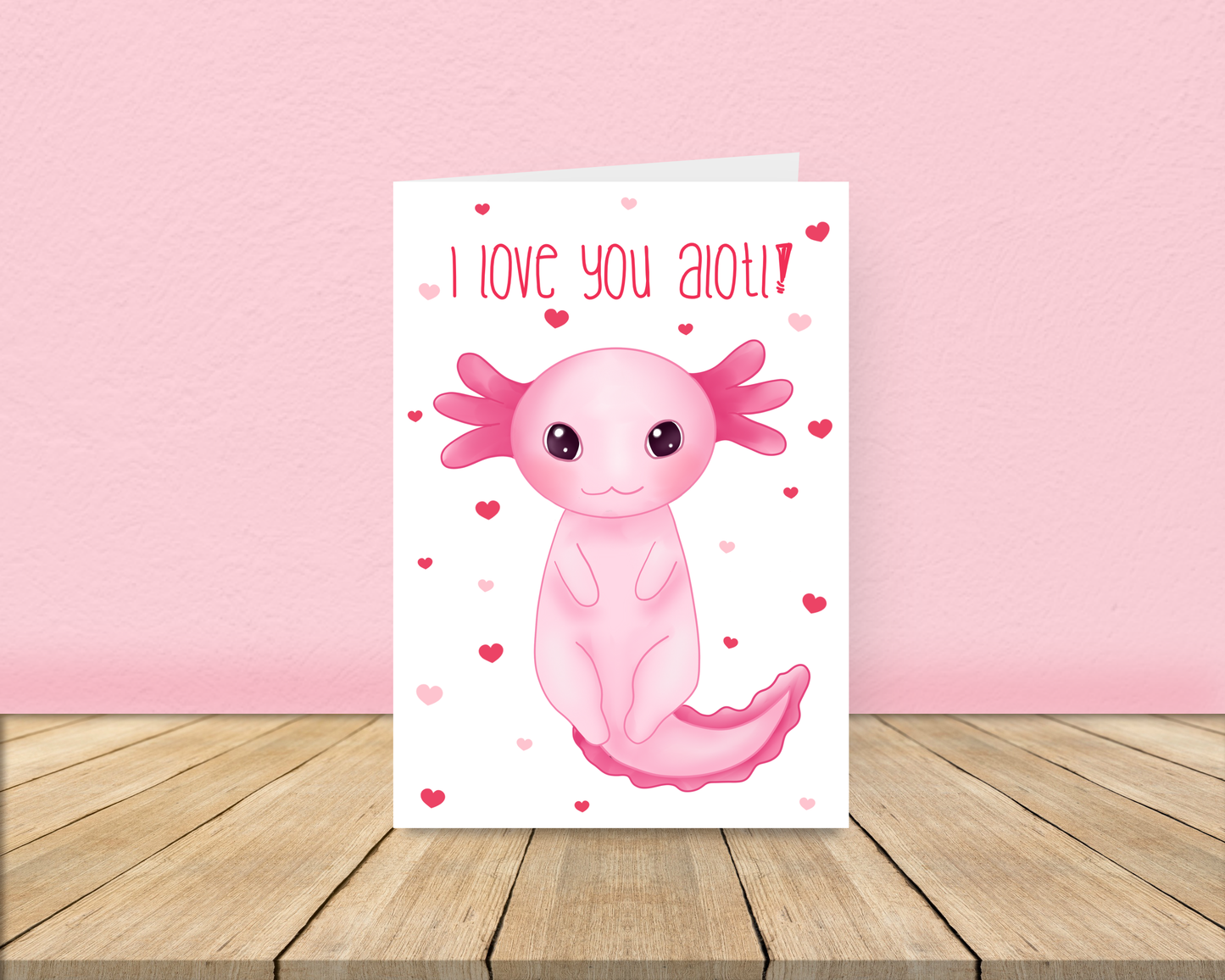 I love you alotl - Axolotl Love Card